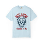 Overthinking Did This To Me" Skull T-Shirt