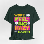 Woke Up Feeling Hazy Tee