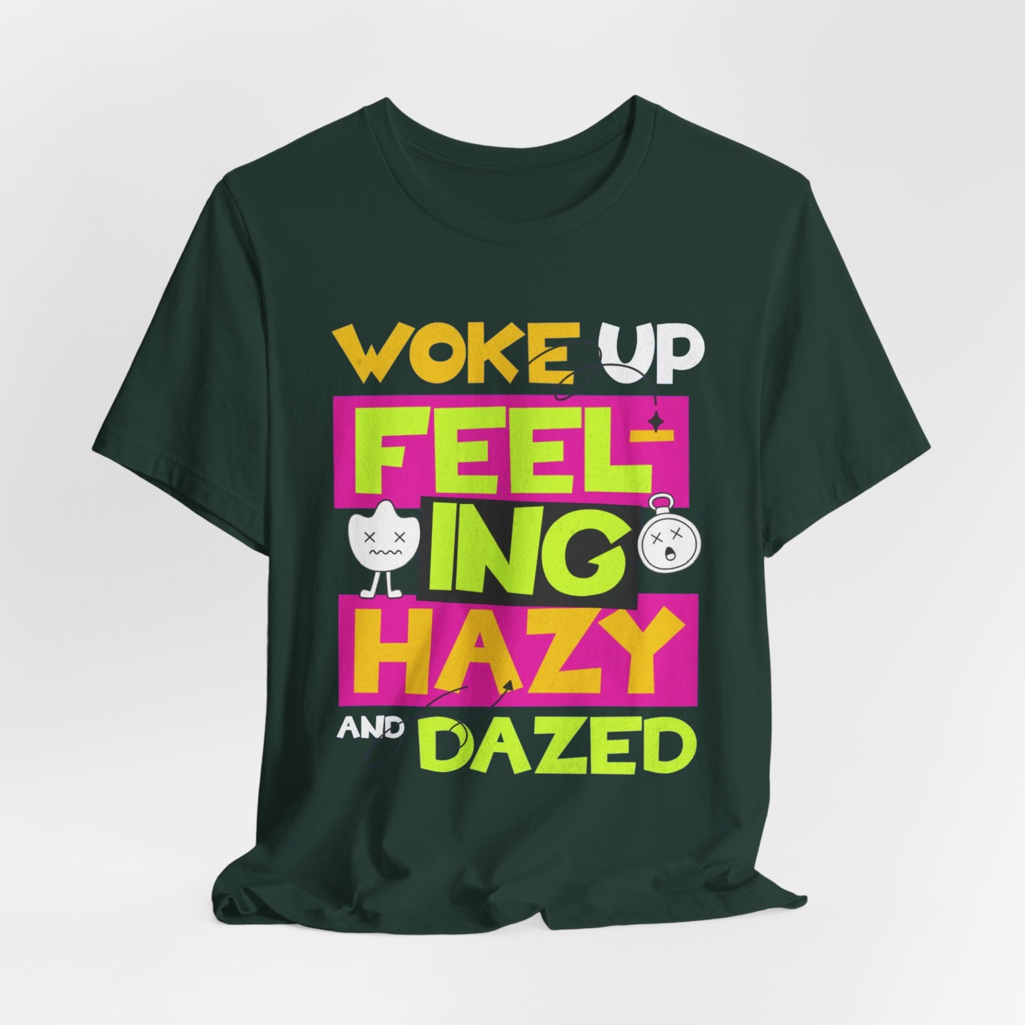Woke Up Feeling Hazy Tee