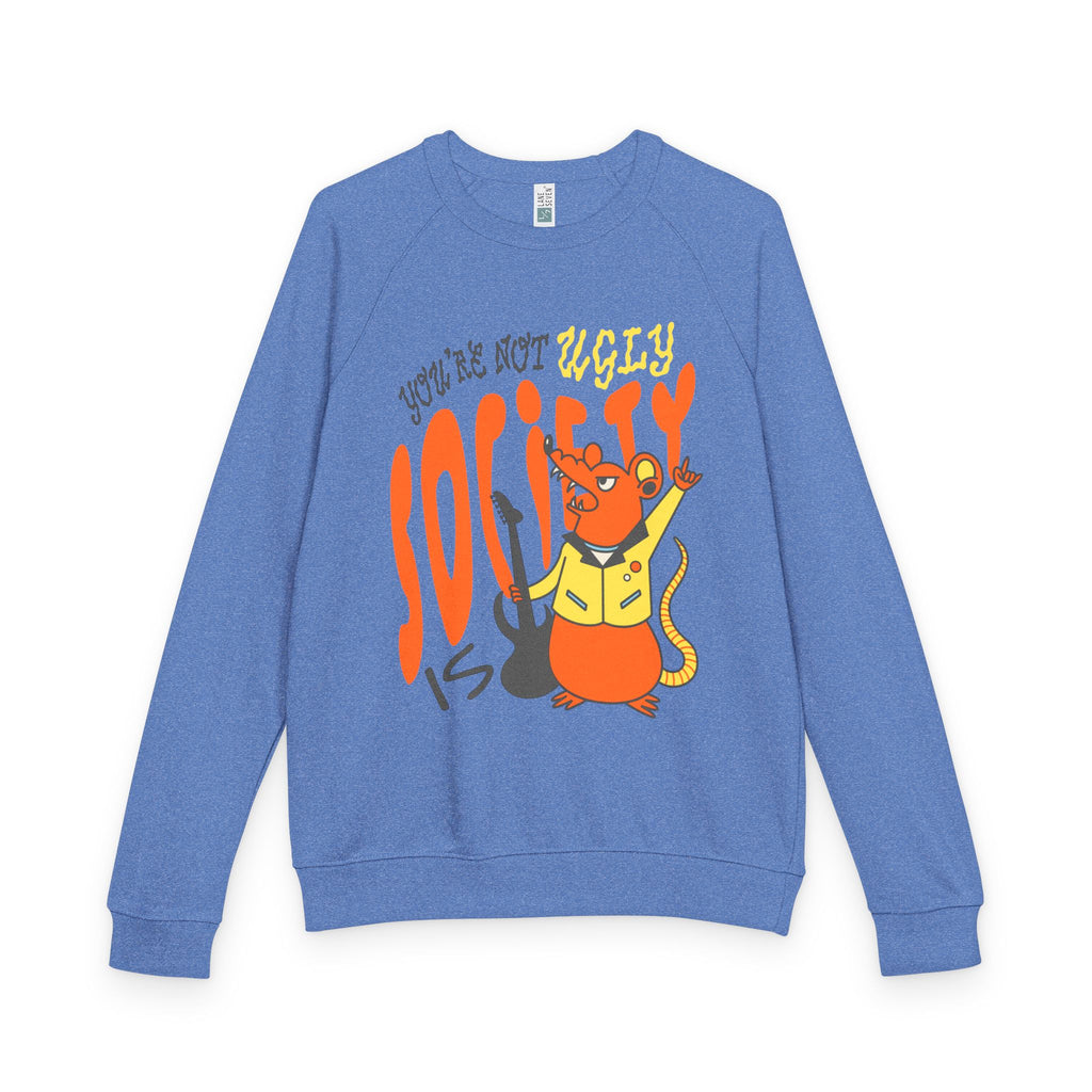 You’re Not Ugly, Society Is... Raglan Sweatshirt