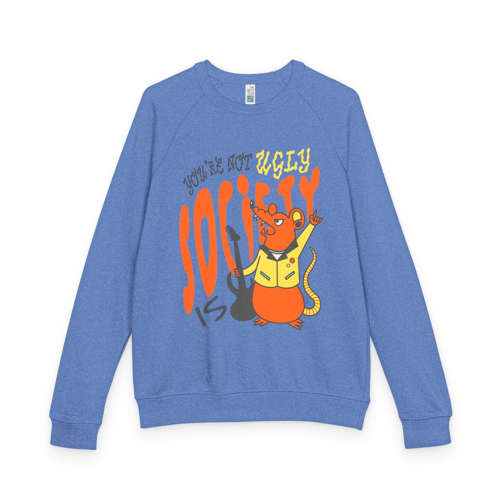 You’re Not Ugly, Society Is... Raglan Sweatshirt
