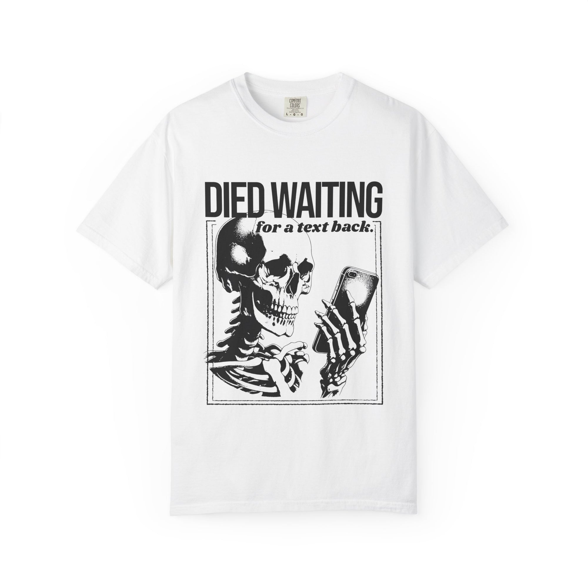 Died Waiting for a Text Back Skeleton Tee