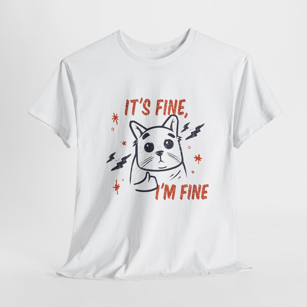 It’s Fine, I’m Fine – Unisex Cotton T-Shirt