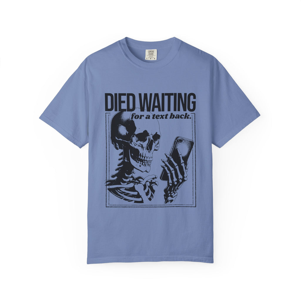 Died Waiting for a Text Back Skeleton Tee