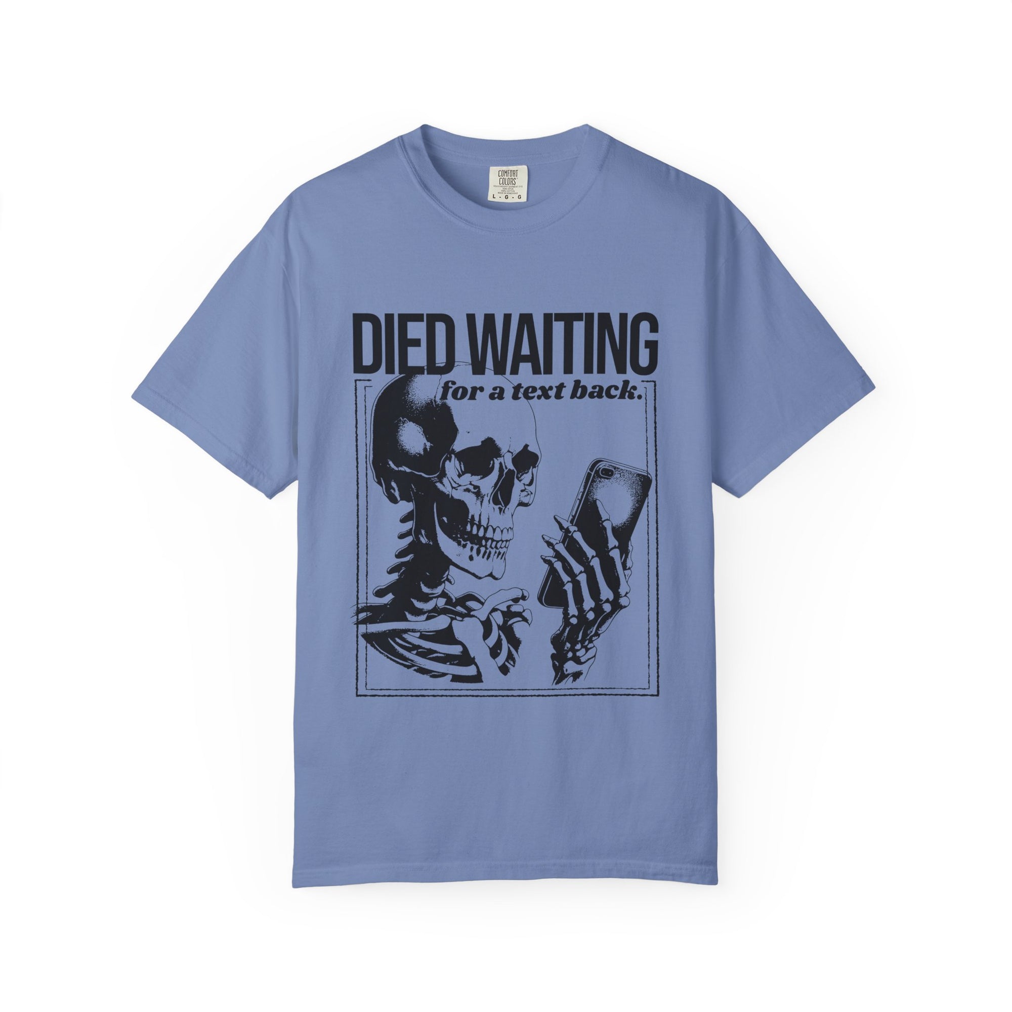 Died Waiting for a Text Back Skeleton Tee