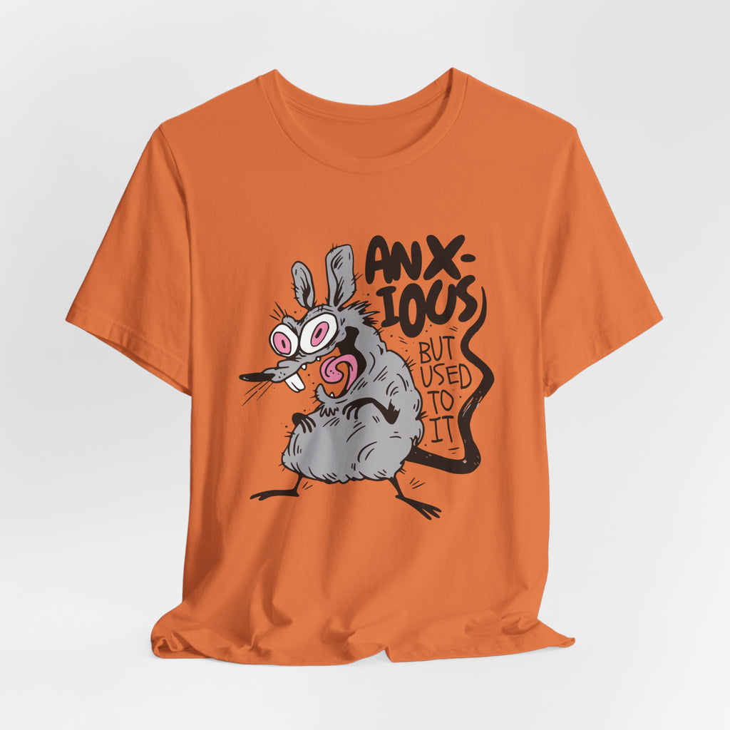 Anxious But Used to It – Rat-ical Anxiety T-shirt