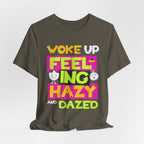 Woke Up Feeling Hazy Tee