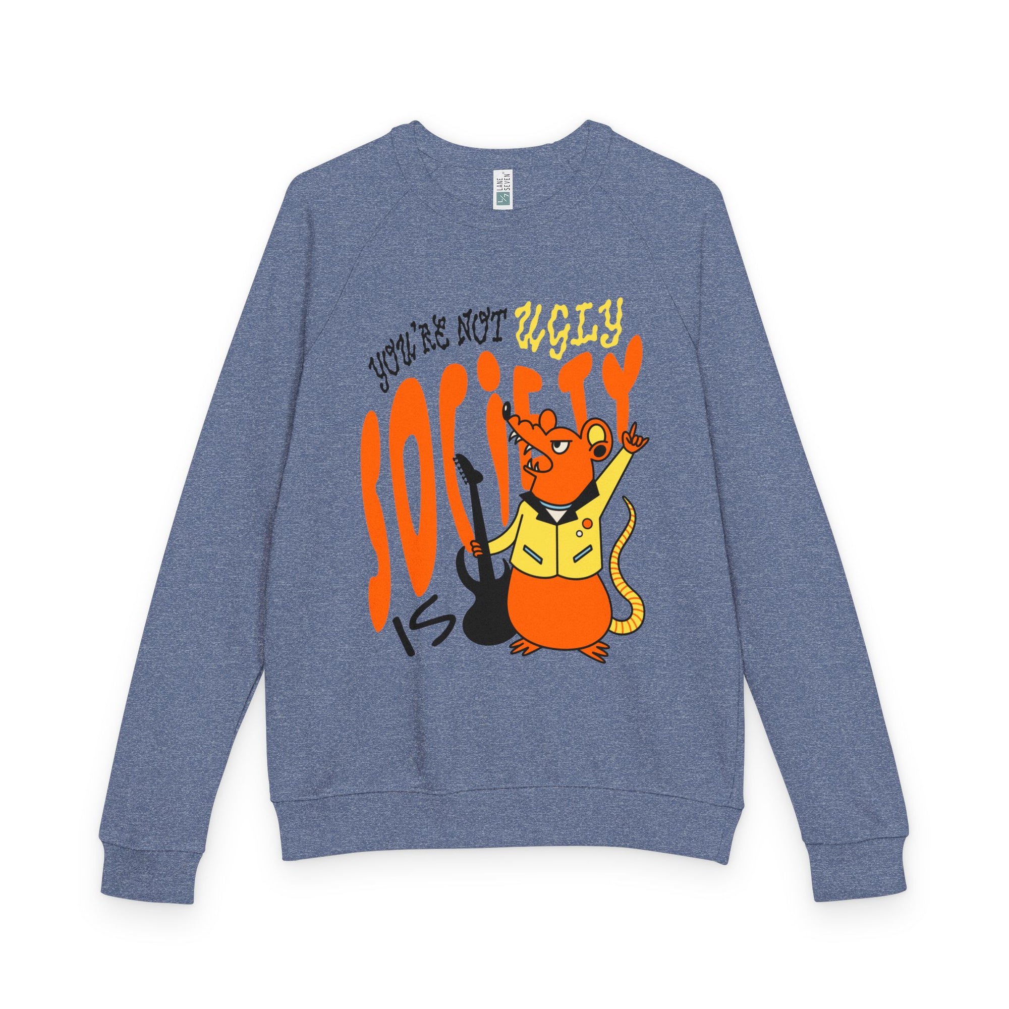 You’re Not Ugly, Society Is... Raglan Sweatshirt