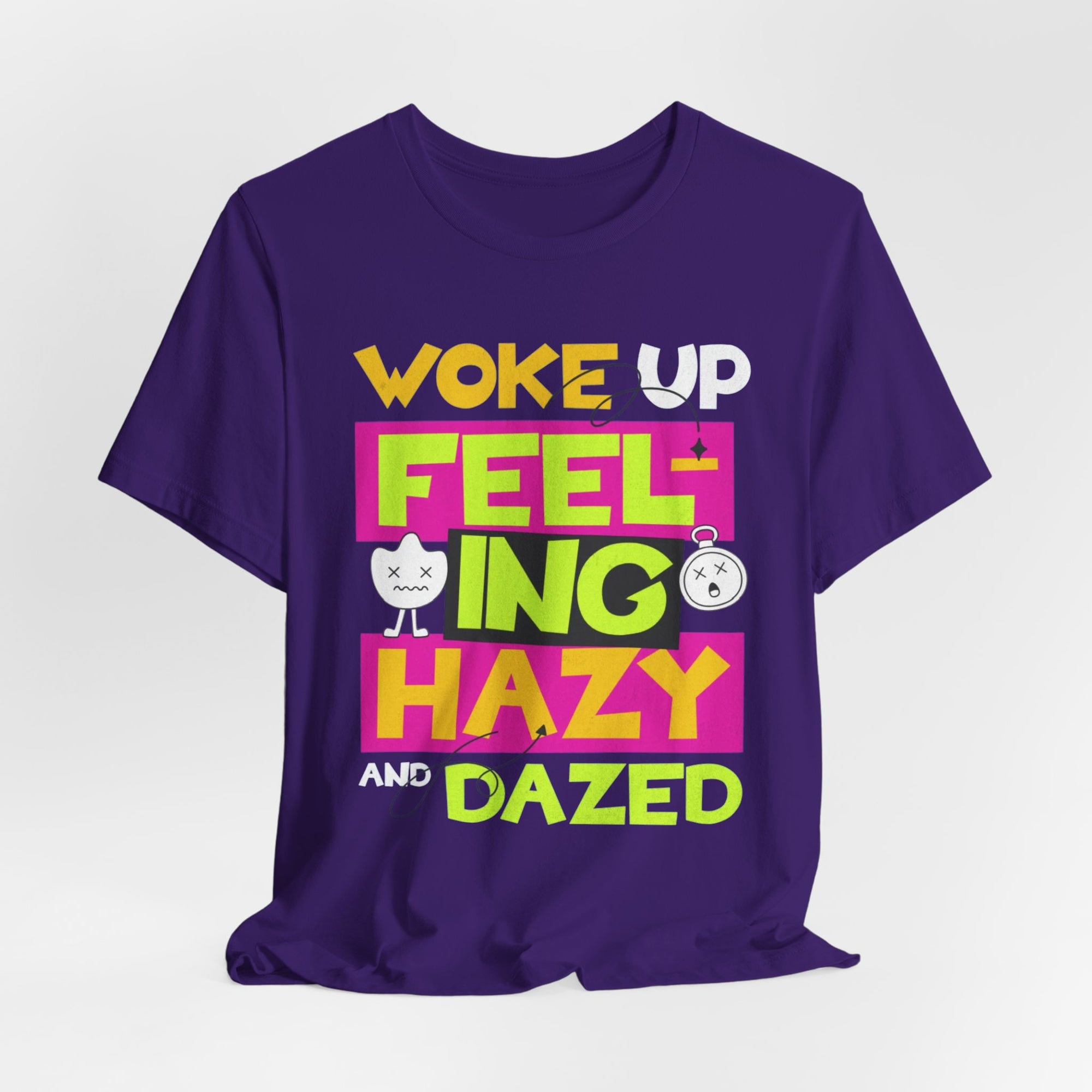 Woke Up Feeling Hazy Tee