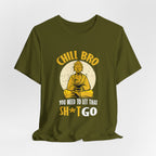 "Chill Bro, ... Let That Sh*t Go" Funny Buddha Tee